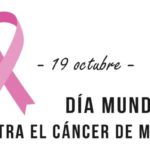 19 Octubre Día Mundial de la lucha contra el cáncer de mama