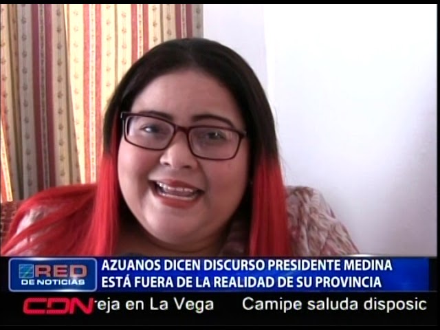 Azuanos dicen discurso presidente Medina está fuera de la realidad de su provincia
