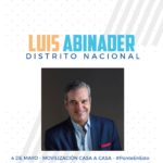 Luis Abinader – Acompáñanos casa por casa en todo el país este 4 de Mayo. Por la institucionalidad por la democracia