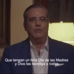 Luis Abinader envía mensaje a las Madres Dominicanas en su día.