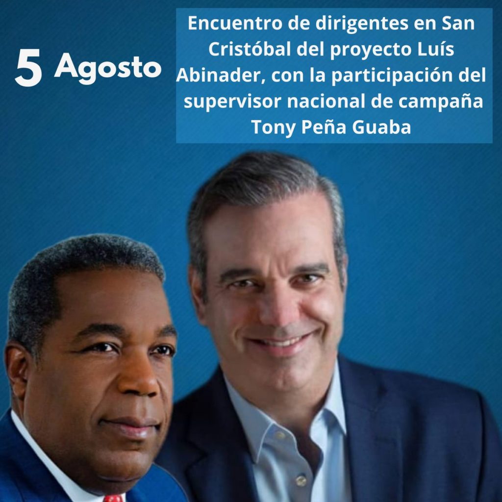 Tony Peña Guaba hoy a las 6:00 PM en Encuentro de Dirigentes @luisabinader en San Cristóbal local @PRM_Oficial
