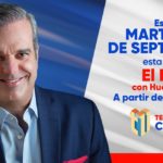 Agenda:  Entrevista a Luis Abinader @PRM_Oficial en el Dia con Huchi Lora 7:15am