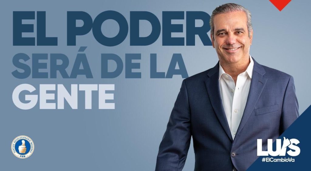 El Poder será de la Gente. Este es mi compromiso con mi país. Luis Abinader @PRM_Oficial. #ElCambioVa