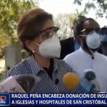 Raquel Peña @PRM_Oficial encabeza donación de insumos a iglesias y hospitales de San Cristóbal