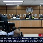 TSE rechaza solicitud reconteo de votos en nivel senatorial de Elías Piña
