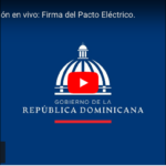 Transmisión en vivo: Firma del Pacto Eléctrico. Gobierno @LuisAbinader