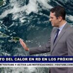 Informe meteorológico martes 6 Junio| Polvo del Sahara|Aumento calor en RD proximos días