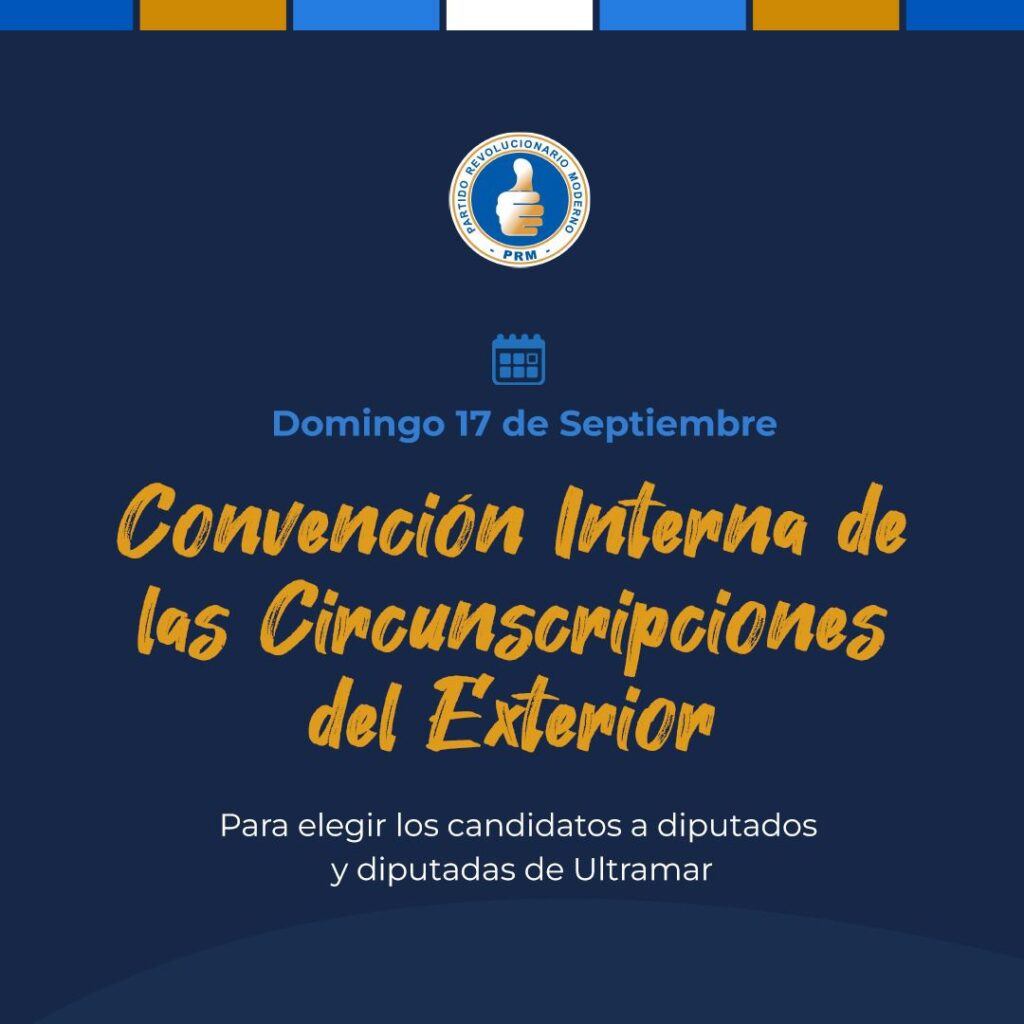@PRM_Oficial convoca este domingo 17 de septiembre a la Convención Interna de las Circunscripciones del Exterior para elegir los candidatos a diputados y diputadas de Ultramar