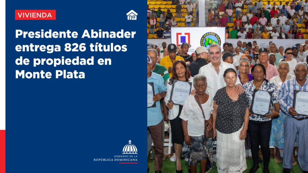 @LuisAbinader entrega 826 títulos de propiedad en Monte Plata