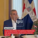 @LuisAbinader ofrece detalles sobre medidas de precaución ante Huracán Beryl