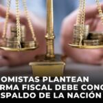 Economistas plantean reforma fiscal debe concitar el respaldo de la nación