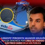 @SalvadorHolguin hace llamado a @EdeSurRD por cable de alta tensión caido en la Avenida Antonio Guzman Fernández