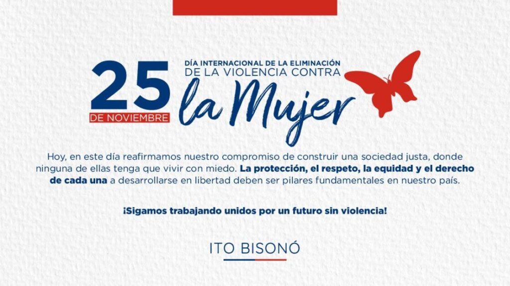 @ItoBisono en el día de la #NoViolenciaContraLaMujer contra la Mujer, reafirmamos nuestro compromiso de construir una sociedad justa, donde ninguna de ellas tenga que vivir con miedo