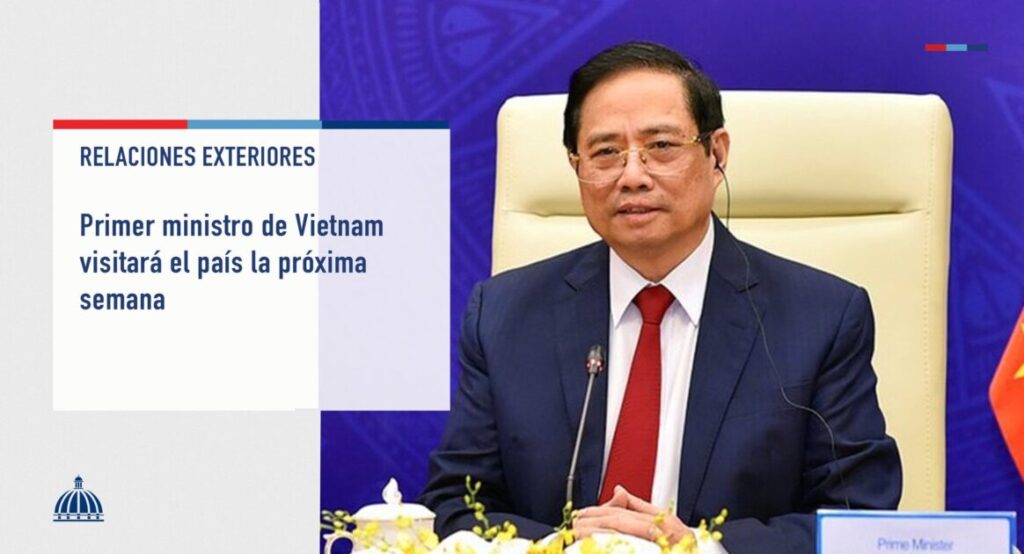 @ComunicacionesDO El@MirexRDinformó que el primer ministro de la República Socialista de Vietnam, Pham Minh Chinh, visitará el país entre el 19 y 21 de noviembre