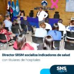 DrMarioLama @SNSRDO socializa los indicadores hospitalarios de Salud con titulares y administradores de los centros de SD y Monte Plata
