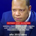 @AlcantaraEddy: vamos a respaldar lo que decida @LuisAbinader en aspiraciones presidenciales del @PRM_Oficial