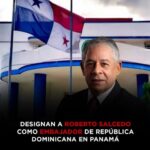 En el decreto 704-24 @LuisAbinader designa a Roberto Salcedo embajador extraordinario y plenipotenciario de Panamá