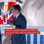 @DavidColladoM declara el 2025 como el año de la inversión en RD