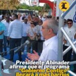 @LuisAbinader afirma que el programa “Gobierno Contigo” llegará a todos los barrios durante el resto de su administración