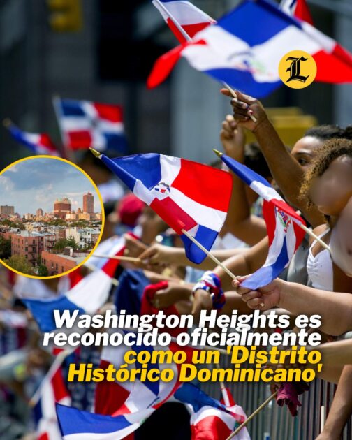 Washington Heights, en Nueva York, es reconocido oficialmente como un ‘Distrito Histórico Dominicano’ a nivel federal.