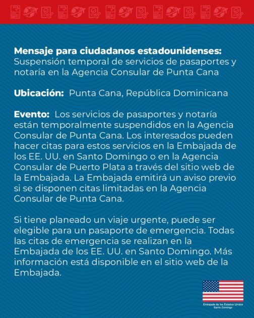 @EmbajadaUSAenRD suspende temporalmente  servicios de pasaportes y notaría en Punta Cana