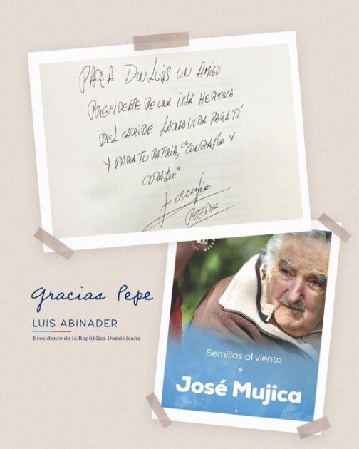 @LuisAbinader, con un agradecimiento muy especial al Expresidente José “Pepe” Mujica