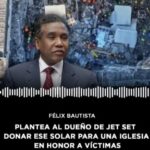 @FelixRBautista propone al dueño del Jet Set donar ese solar para construir una Iglesia en honor a las víctimas