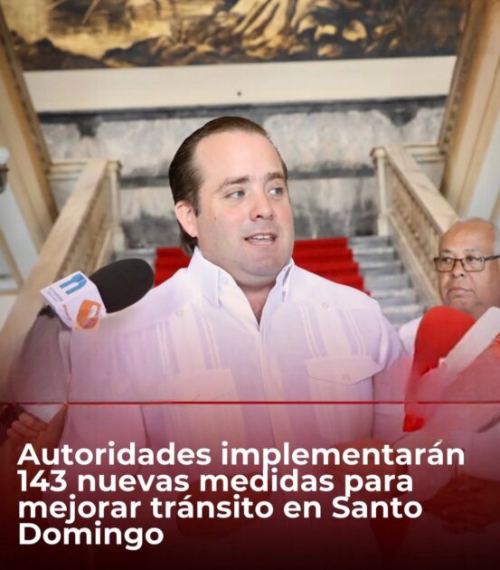 @G_GomezJ @JosePaliza autoridades implementarán 143 nuevas medidas para mejorar tránsito en Santo Domingo