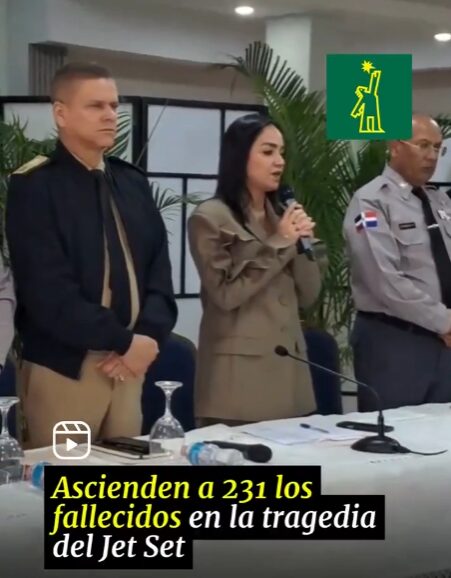 @FarideRaful Ascienden a 231 los fallecidos en la tragedia del Jet Set, informó la ministra de interior y Policía, Faride Raful.