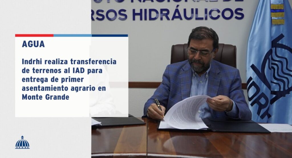 El @INDRHIRD firmó con el @IADRD un acuerdo de transferencia de terrenos localizados en las proximidades del área de la presa