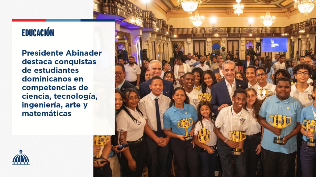 “Presidente @LuisAbinader resalta participación de estudiantes dominicanos en competencias STEAM”