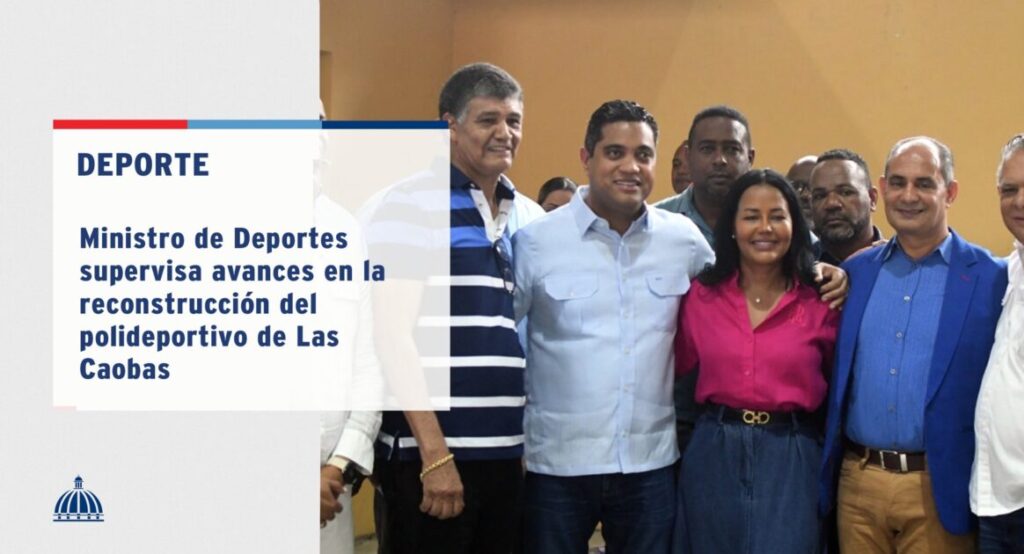 @ComunicacionDO @KelvinCruzRD, supervisó los trabajos de reconstrucción del polideportivo de Las Caobas, que ejecuta el Gobierno en este municipio de la provincia Santo Domingo