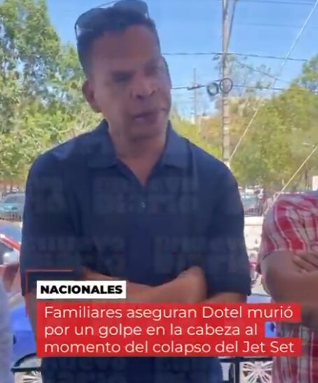 Familiares del expelotero Octavio Dotel aseguran que este murió por un golpe en la cabeza al momento del colapso del techo de @JetSetClubRD