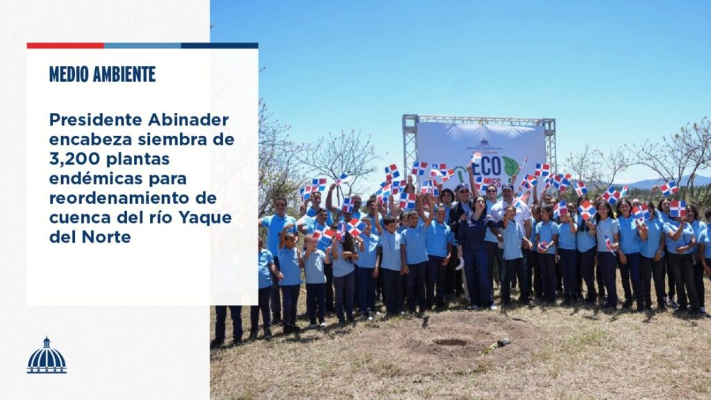 Presidente @LuisAbinader y la primera dama @RaquelArbaje encabezan siembra de 3,200 plantas para reforestar la cuenca del río Yaque del Norte