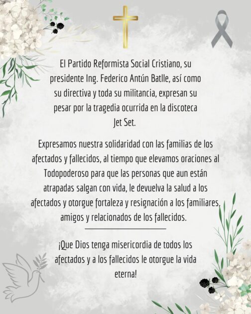 @PartidoPRSC El Partido Reformista Social Cristiano, su presidente Ing. Federico Antún Batlle, así como su directiva y toda su militancia, expresan su pesar por la tragedia ocurrida en la discoteca Jet Set