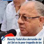 Monchy Fadul dice derrumbe del Jet Set es la peor tragedia de los últimos 50 años
