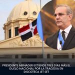 @LuisAbinader mediante el Decreto 195-25, extendió tres días más el duelo nacional por la tragedia en discoteca #JetSet