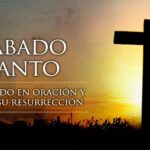 EFFATÁ –  ORACIÓN EN SÁBADO SANTO | La Cruz Abrió el Cielo, la Sangre lo Limpia Todo, y Hoy Nace una Nueva Vida