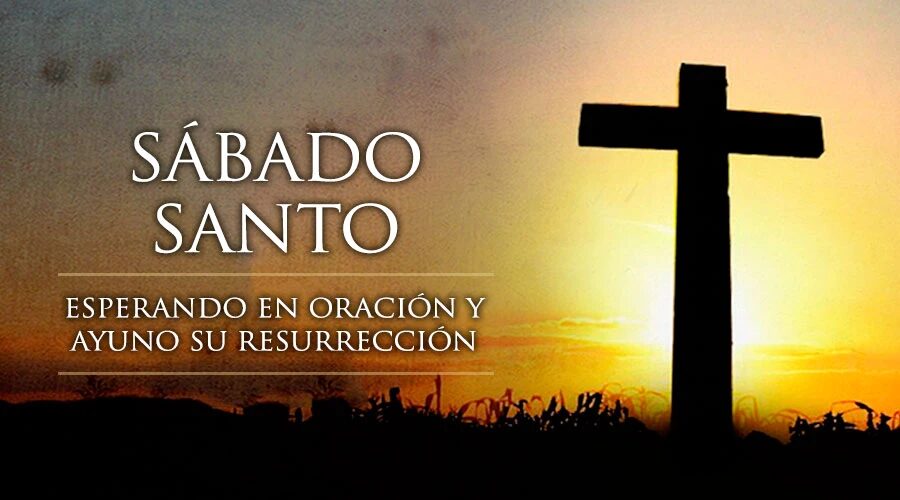 EFFATÁ –  ORACIÓN EN SÁBADO SANTO | La Cruz Abrió el Cielo, la Sangre lo Limpia Todo, y Hoy Nace una Nueva Vida