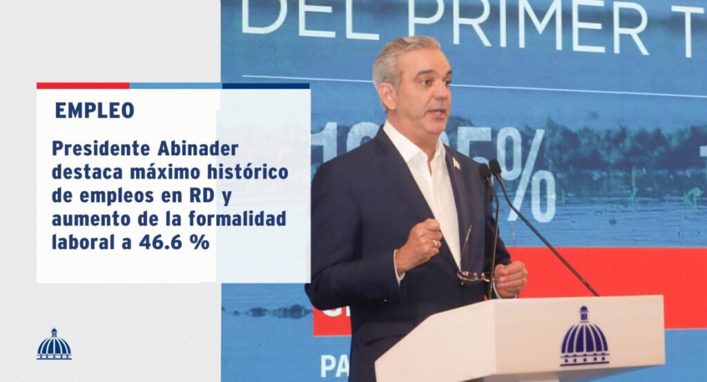 @LuisAbinader destacó un récord de empleo en el país, con 5.1 millones de personas ocupadas: 46.6 % en el sector formal y 53.4 % en el informal