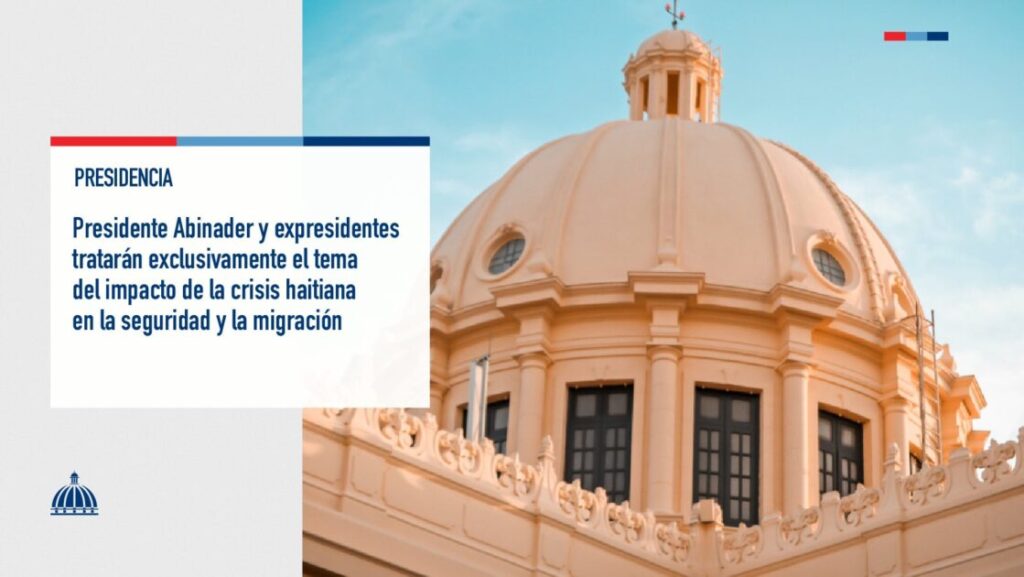 Presidente @LuisAbinader se reunirá con expresidentes para tratar crisis en Haití