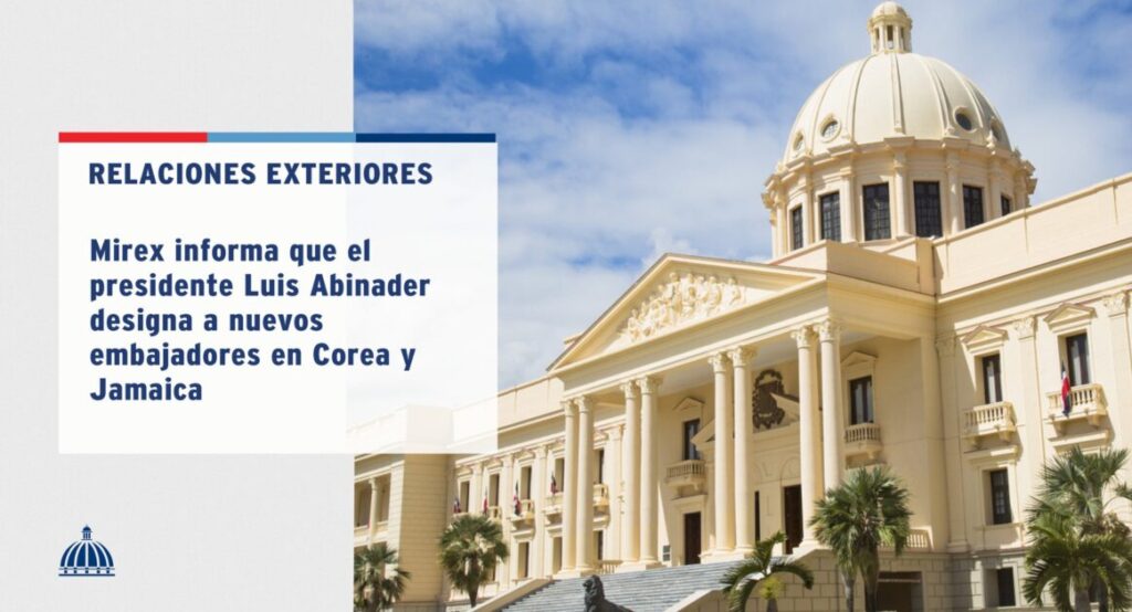 @LuisAbinader designó a nuevos embajadores en Corea y Jamaica