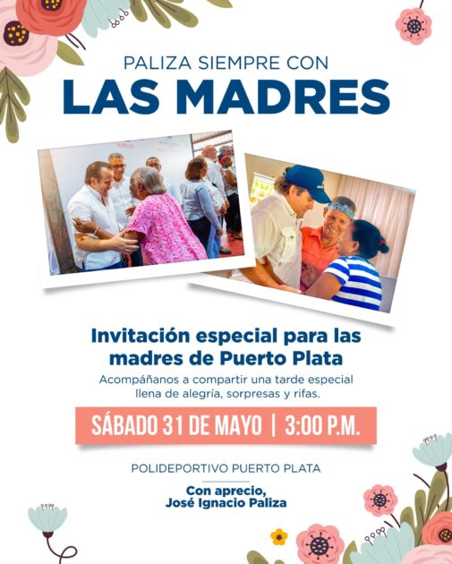 @JosePaliza Con el apoyo de amigos del sector privado, el próximo sábado 31, celebraremos una tarde en honor a todas las madres de Puerto Plata