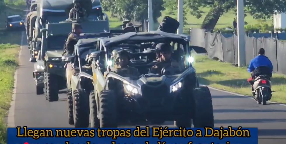 Llegan nuevas tropas del Ejército a Dajabón para ser desplegados en la línea fronteriza