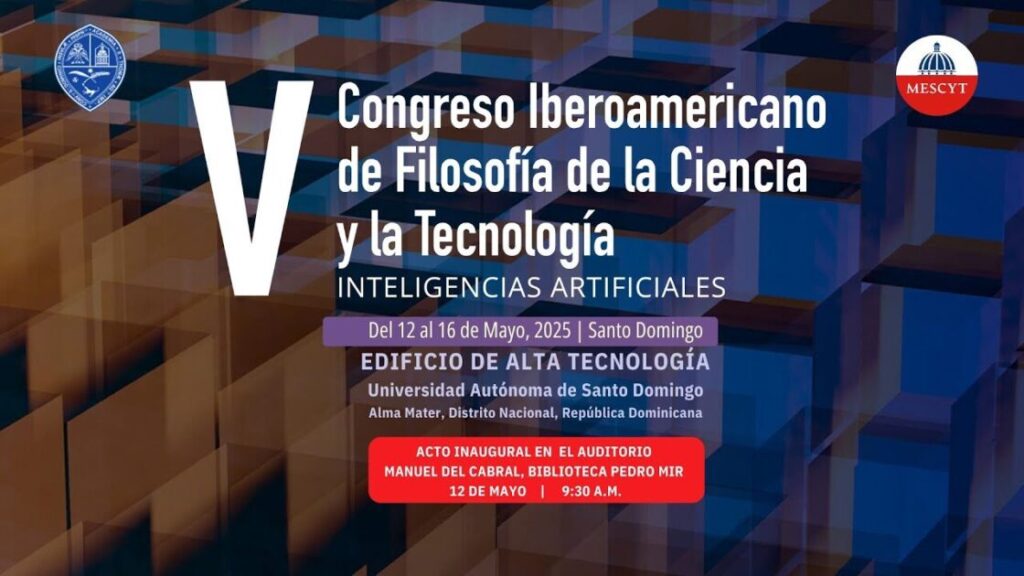 VIDEOS | Congreso Iberoamericano de Filosofía de la Ciencia y la Tecnología del 12 al 16 de MAYO | INTELIGENCIAS ARTIFICIALES