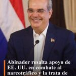@LuisAbinader resalta apoyo de EE. UU. en combate al narcotráfico y la trata de personas
