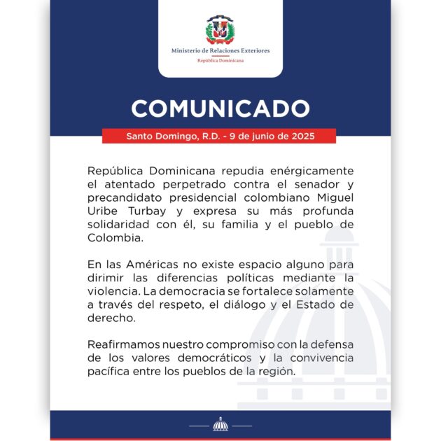 Comunicado @MIREXRD República Dominicana repudia enérgicamente el atentado perpetrado contra el senador y precandidato presidencial colombiano Miguel Uribe Turbay y expresa su más profunda solidaridad con él, su familia y el pueblo de Colombia