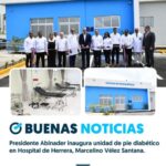 @DrMarioLama @SNSRDO @LuisAbinader inaugura unidad de pié diabético en Hospital de Herrera, Marcelino Vélez Santana