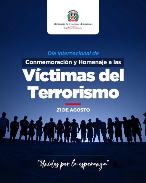 @MirexRD República Dominicana se une a la conmemoración que realiza la ONU cada 21 de agosto en su honor al Día Internacional de Conmemoración y Homenaje a las Víctimas del Terrorismo