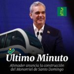 Presidente @LuisAbinader anuncia la construcción  de Monorriel de Santo Domingo
